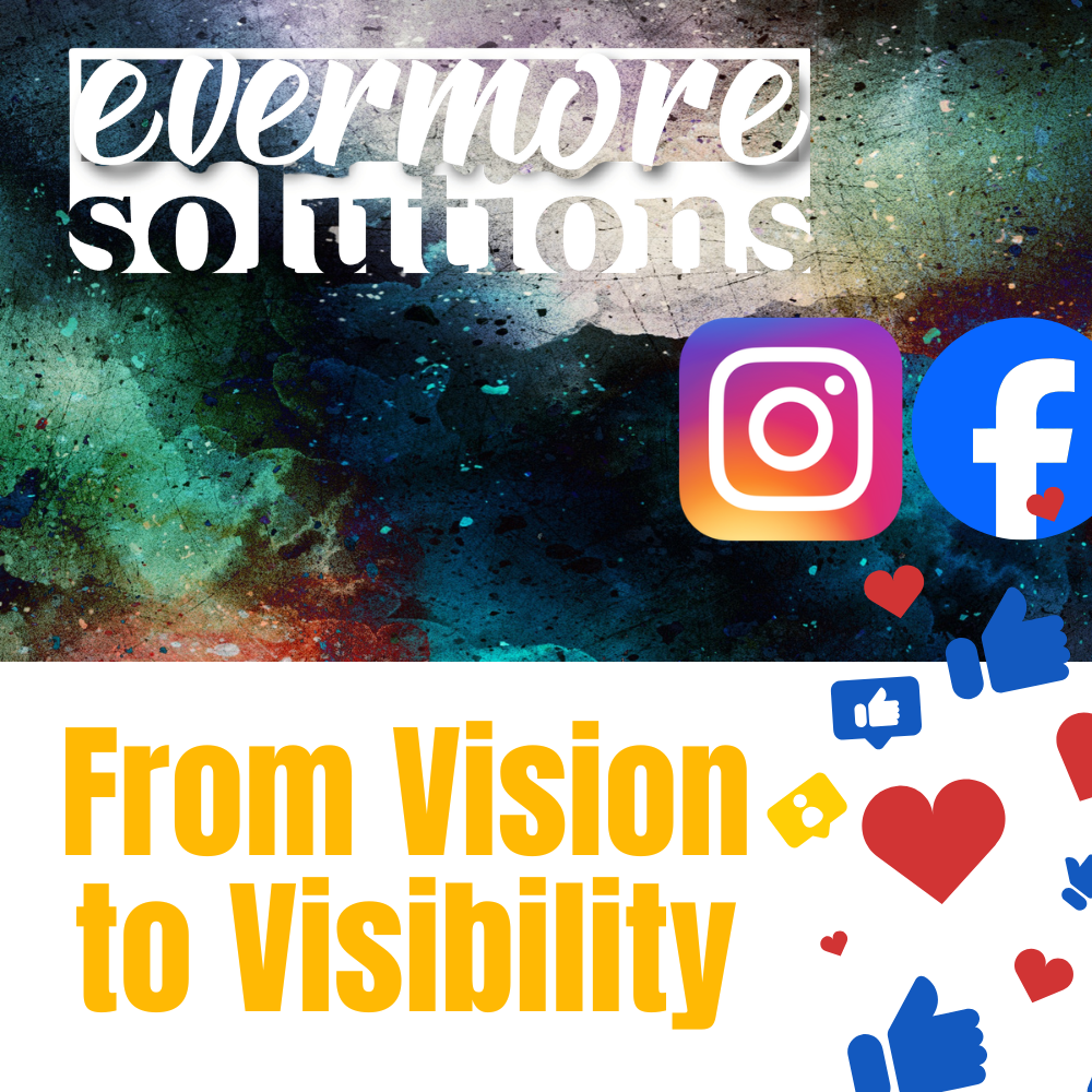 From Vision to Visibility evermore solutions, digital marketing, photography, social media management, management